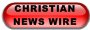 CHRISTIAN  NEWS WIRE