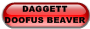 DAGGETT       DOOFUS BEAVER