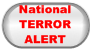 National        TERROR ALERT