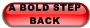 A BOLD STEP BACK